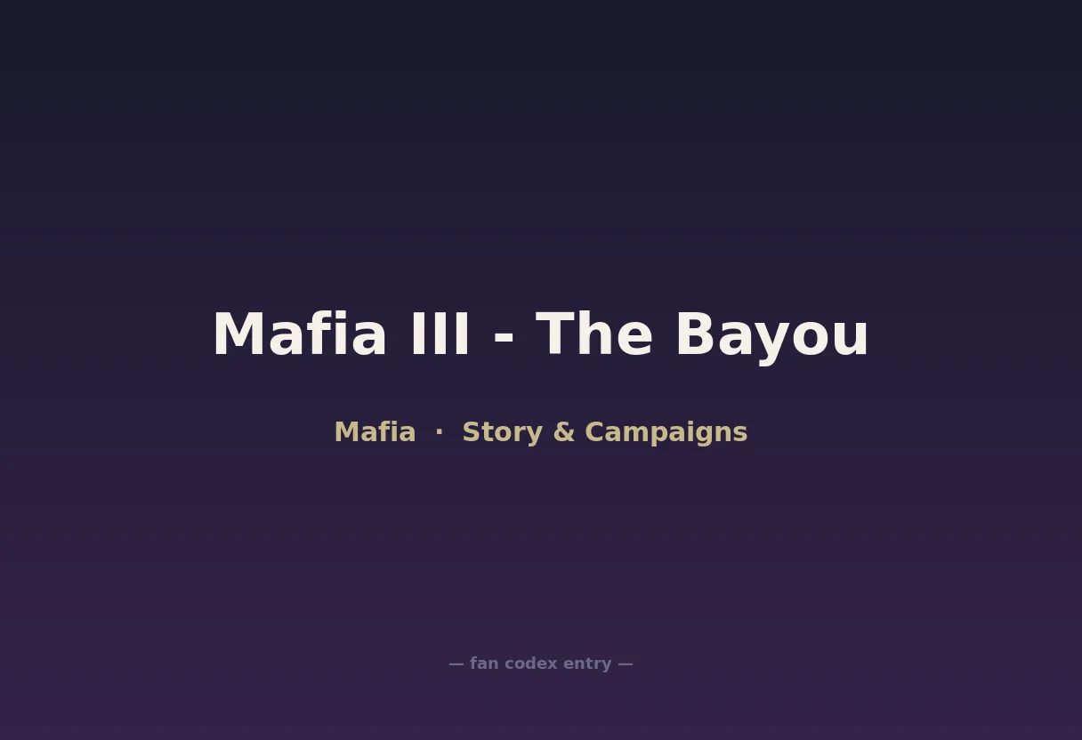 Mafia III - The Bayou
